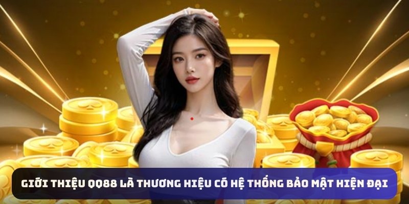 Giới thiệu QQ88 là thương hiệu có hệ thống bảo mật hiện đại