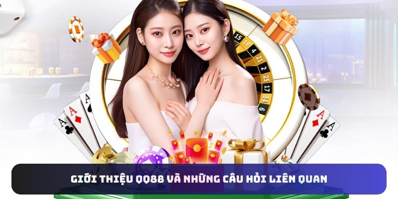 Giới thiệu QQ88 và những câu hỏi liên quan