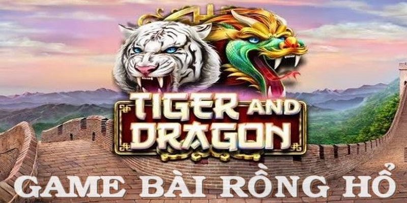 Rồng hổ là tựa game đáp ứng số lượng người chơi không giới hạn